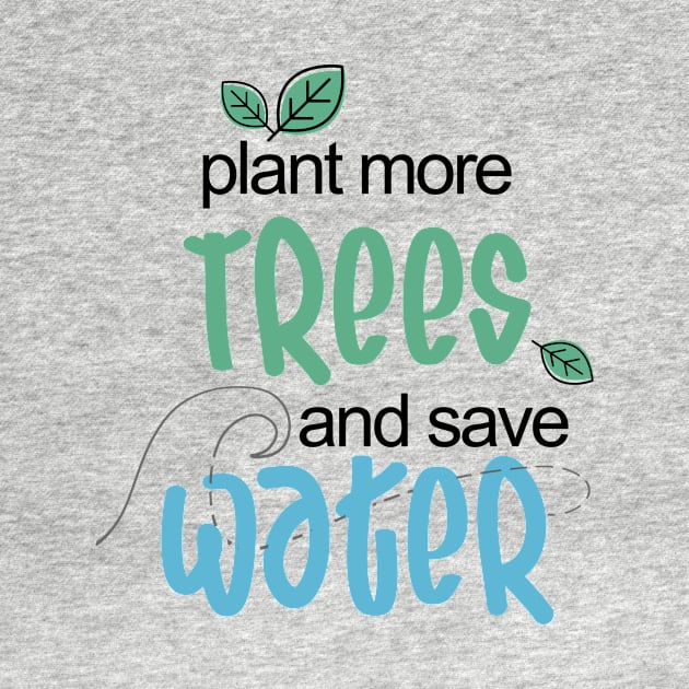 plant more Trees and save Water Environmental by Maha-H